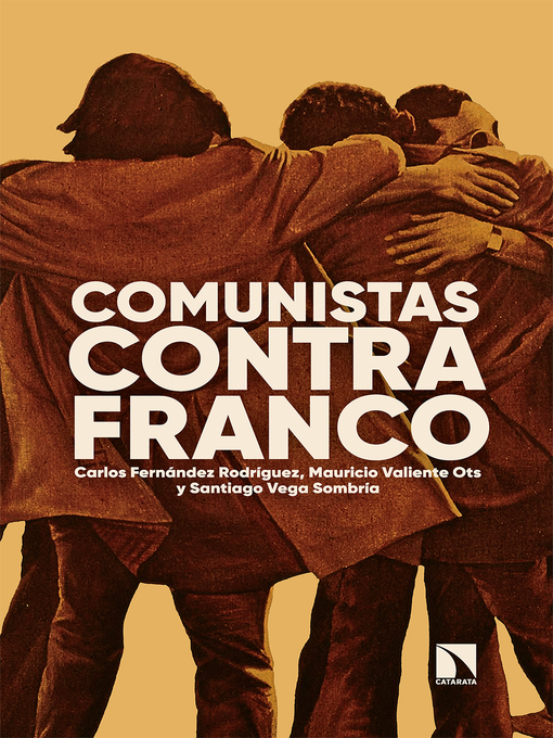 Title details for Comunistas contra Franco by Mauricio Valiente Ots - Available